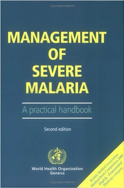 Management of Severe Malaria: A practical handbook. (3rd edition)